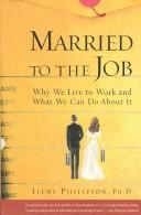 Cover of: Married to the Job : Why We Live to Work and What We Can Do About It