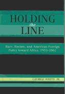 Cover of: Holding the Line by George White Jr., George White, George White Jr.