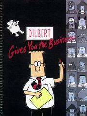 Dilbert gives you the business by Scott Adams