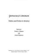 Cover of: Democracy's literature: politics and fiction in America