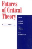 Cover of: Futures of Critical Theory; Dreams of Difference