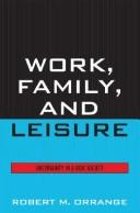 Cover of: Work, Family, and Leisure | Robert Orrange