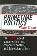 Primetime Politics by Philip Green