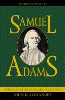 Cover of: Samuel Adams: America's revolutionary politician