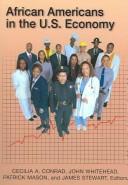 Cover of: African Americans in the U.S. Economy by Cecilia A. Conrad, John Whitehead, Patrick Mason, James Stewart