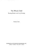 Cover of: The Whole Child: Restoring Wonder to the Art of Parenting