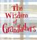 Cover of: The Wisdom Of Grandfathers