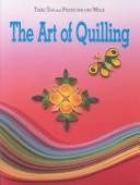 The art of quilling by Trees Tra, Pieter Van Der Wolk