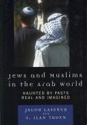 Cover of: Jews and Muslims in the Arab World: Haunted by Pasts Real and Imagined