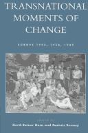 Cover of: Transnational moments of change: Europe 1945, 1968, 1989