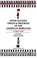 Peter Oliver's Origin and Progress of the American Rebellion by Peter Oliver