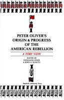 Cover of: Peter Oliver's Origin and Progress of the American Rebellion: A Tory View