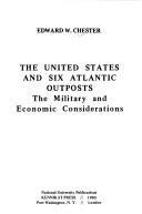 Cover of: The United States and six Atlantic outposts: the military and economic considerations