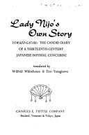 Cover of: Lady Nijo's own story: Towazu-gatari: the candid diary of a thirteenth-century Japanese imperial concubine.
