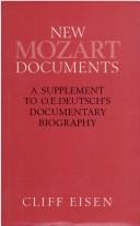 Cover of: New Mozart documents: a supplement to O.E. Deutsch's documentary biography