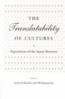 The Translatability of cultures by Sanford Budick, Wolfgang Iser