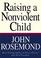 Cover of: Raising A Nonviolent Child