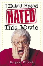 Cover of: I Hated, Hated, Hated This Movie by Roger Ebert