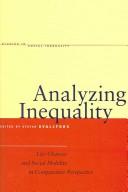 Cover of: Analyzing Inequality: Life Chances and Social Mobility in Comparative Perspective (Studies in Social Inequality)