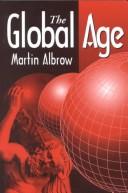 Cover of: The global age: state and society beyond modernity