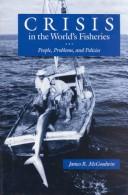 Cover of: Crisis in the World's Fisheries: People, Problems, and Policies