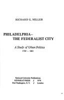 Cover of: Philadelphia the Federalist City by Richard G. Miller, Richard G. Miller