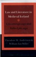 Cover of: Law and literature in medieval Iceland: Ljósvetninga saga and Valla-Ljóts saga