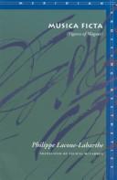 Cover of: Musica Ficta: (Figures of Wagner) (Meridian: Crossing Aesthetics) by Philippe Lacoue-Labarthe