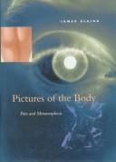 Cover of: Pictures of the Body: Pain and Metamorphosis