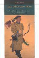 Cover of: The Manchu Way: The Eight Banners and Ethnic Identity in Late Imperial China