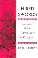 Cover of: Hired Swords: The Rise of Private Warrior Power in Early Japan