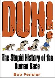 Cover of: Duh! The Stupid History Of The Human Race