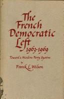 French Democratic Left, 1963-1969 by Frank L. Wilson