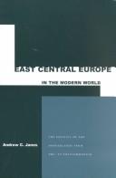 Cover of: East Central Europe in the Modern World