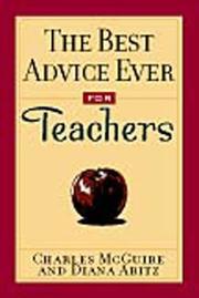 Cover of: The Best Advice Ever For Teachers by Charles Mcguire, Diana Abitz