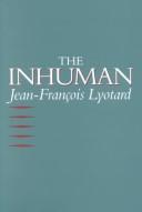 Cover of: The inhuman by Jean-François Lyotard