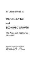 Cover of: Progressivism and economic growth: the Wisconsin income tax, 1911-1929