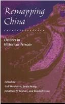 Cover of: Remapping China: fissures in historical terrain
