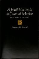 Cover of: Jesuit Hacienda in Colonial Mexico | Herman W. Konrad