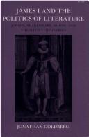 Cover of: James I and the politics of literature: Jonson, Shakespeare, Donne, and their contemporaries