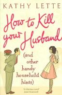 Cover of: How to Kill Your Husband (and Other Hand by Kathy Lette         
