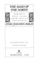 Cover of: Maid of the North | Ethel Johnston Phelps