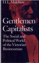 Cover of: Gentlemen capitalists: the social and political world of the Victorian businessmen