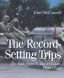 Cover of: The Record-Setting Trips: By Auto from Coast to Coast, 1909-1916