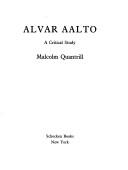Alvar Aalto, a critical study by Malcolm Quantrill