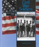 Cover of: Civil War soldiers by Catherine Reef