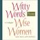 Cover of: Witty Words From Wise Women