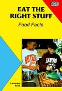 Cover of: Eat The Right Stuff:Food Facts (Good Health Guidelines)
