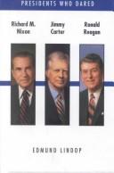 Cover of: Richard M. Nixon, Jimmy Carter, Ronald Reagan