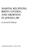 Cover of: Marital Relations, Birth Control, and Abortion in Jewish Law
